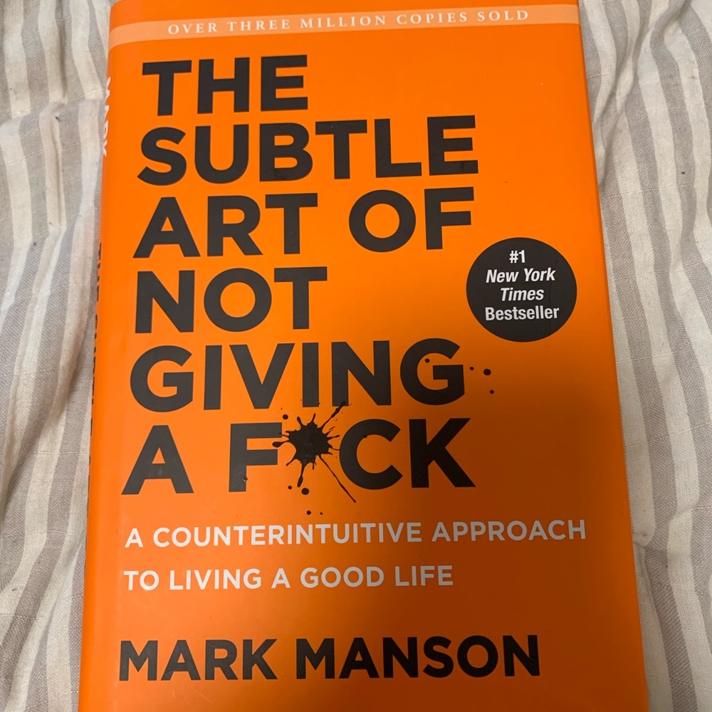 The Subtle Art Of Not Giving A Fuck